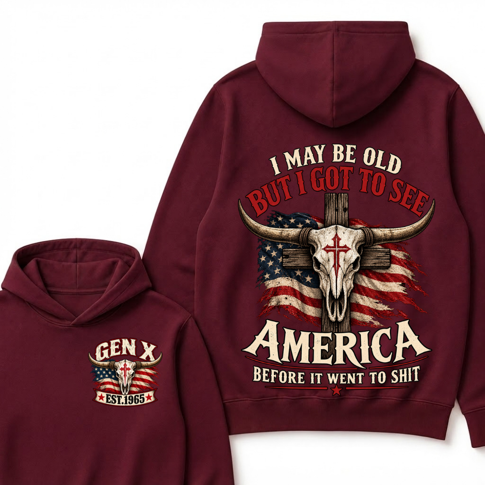 Custom Genx Year "I MAY BE OLD BUT I GOT TO SEE AMERICA" Cool Hoodie