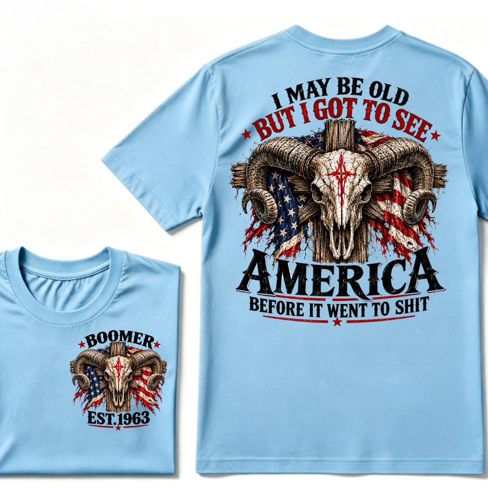 I May Be Old But I Got To See America Before It Went To Shit Ram Skull Custom Est. Year T-Shirt