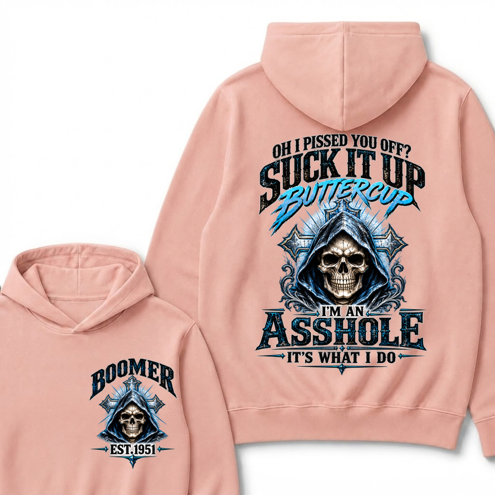 EST.Year Oh I Pissed You Off Suck It Up Buttercup I'm An Asshole It's What I Do Skull Graphic Hoodie, Funny Boomer Sarcastic Hooded Sweatshirt
