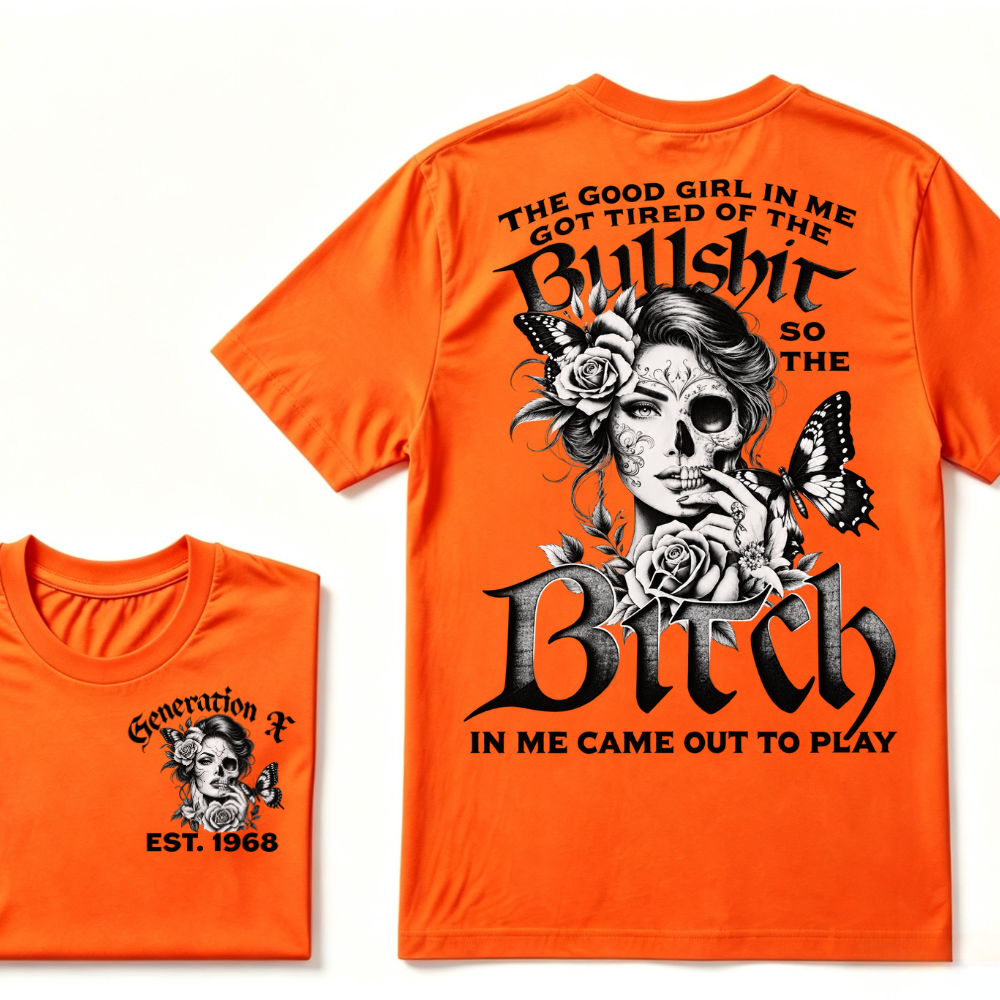 The "BULLSHIT TO BITCH" Gen X Collection - Customizable T-Shirts
