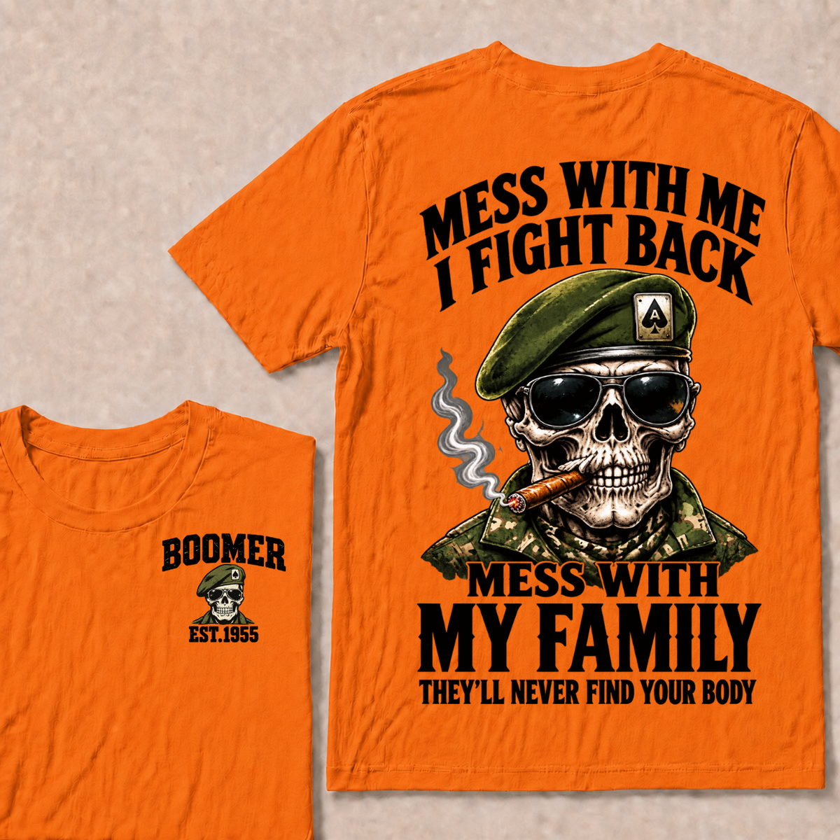 Mess With Me I Fight Back Mess With My Family They’ll Never Find Your Body Boomer Est.Year T-Shirt