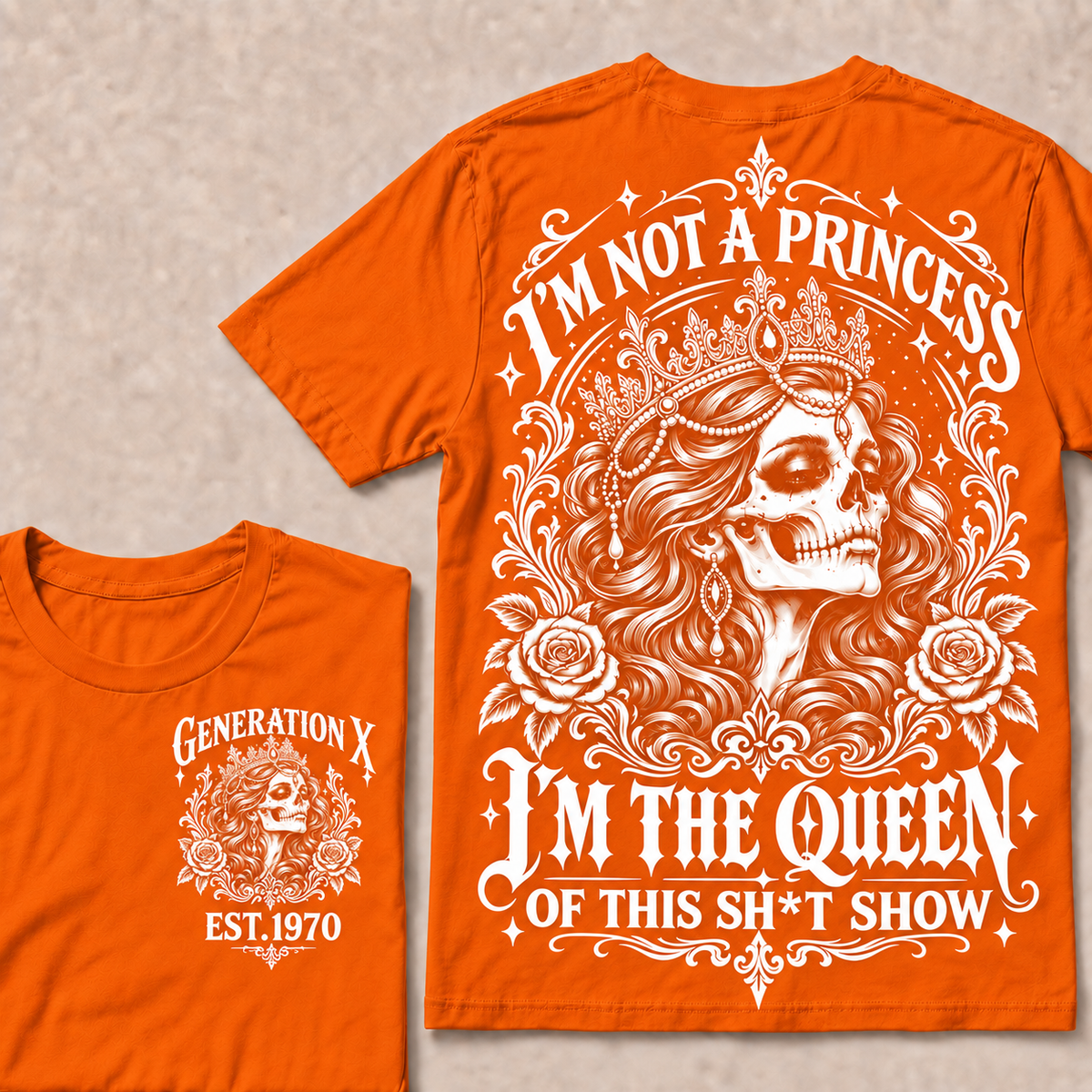 Funny Gen X Queen T-Shirt, Gothic Skull Rose Tee, Sarcastic Women's Shirt, Retro 1970 Gen X Gift, Not A Princess Tee