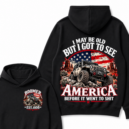 I May Be Old But I Got To See America Before It Went To Shit Custom Est. Year Hoodie