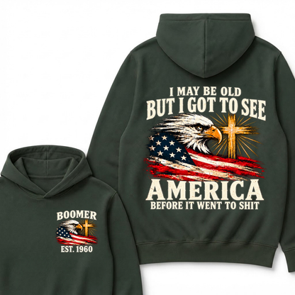 I May Be Old But I Got To See America Before It Went To Shit Custom EST.Year Hoodie