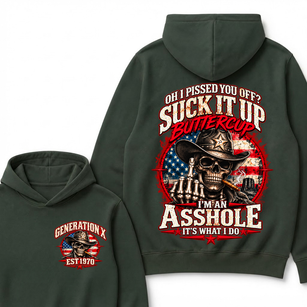 Oh I Pissed You Off? Sick It Up Buttercup I'm An Asshole It's What I Do Custom Est.Year Hoodie