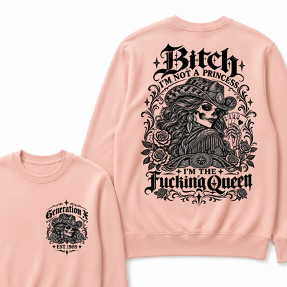 Custom EST.Year "I'M NOT A PRINCESS I'M THE QUEEN" GenX Cowgirl Skull Rose Sweatshirts