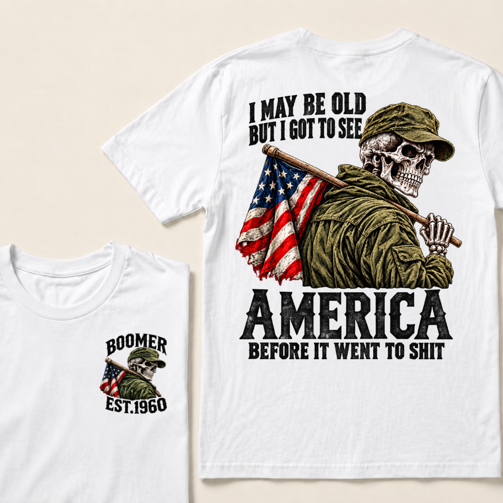 Boomer I May Be Old But I Got To See America Vintage Military Skull Custom EST.Year T-shirts