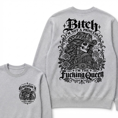 Custom EST.Year "I'M NOT A PRINCESS I'M THE QUEEN" GenX Cowgirl Skull Rose Sweatshirts