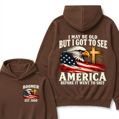 I May Be Old But I Got To See America Before It Went To Shit Custom EST.Year Hoodie