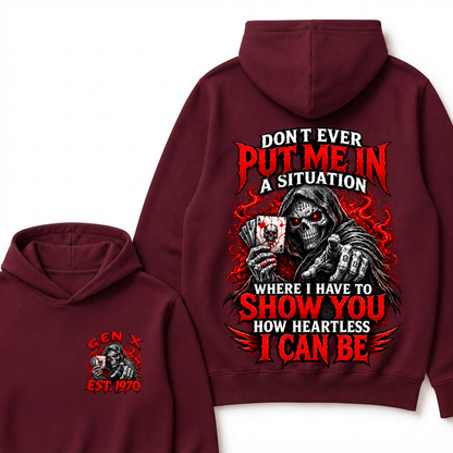 Don’t Ever Put Me In A Situation Where I Have To Show You How Heartless I Can Be Est. Year Hoodie