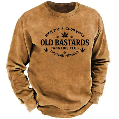 High Times, Good Vibes Old Bastards Cannabis Club Lifetime Member Sweatshirts