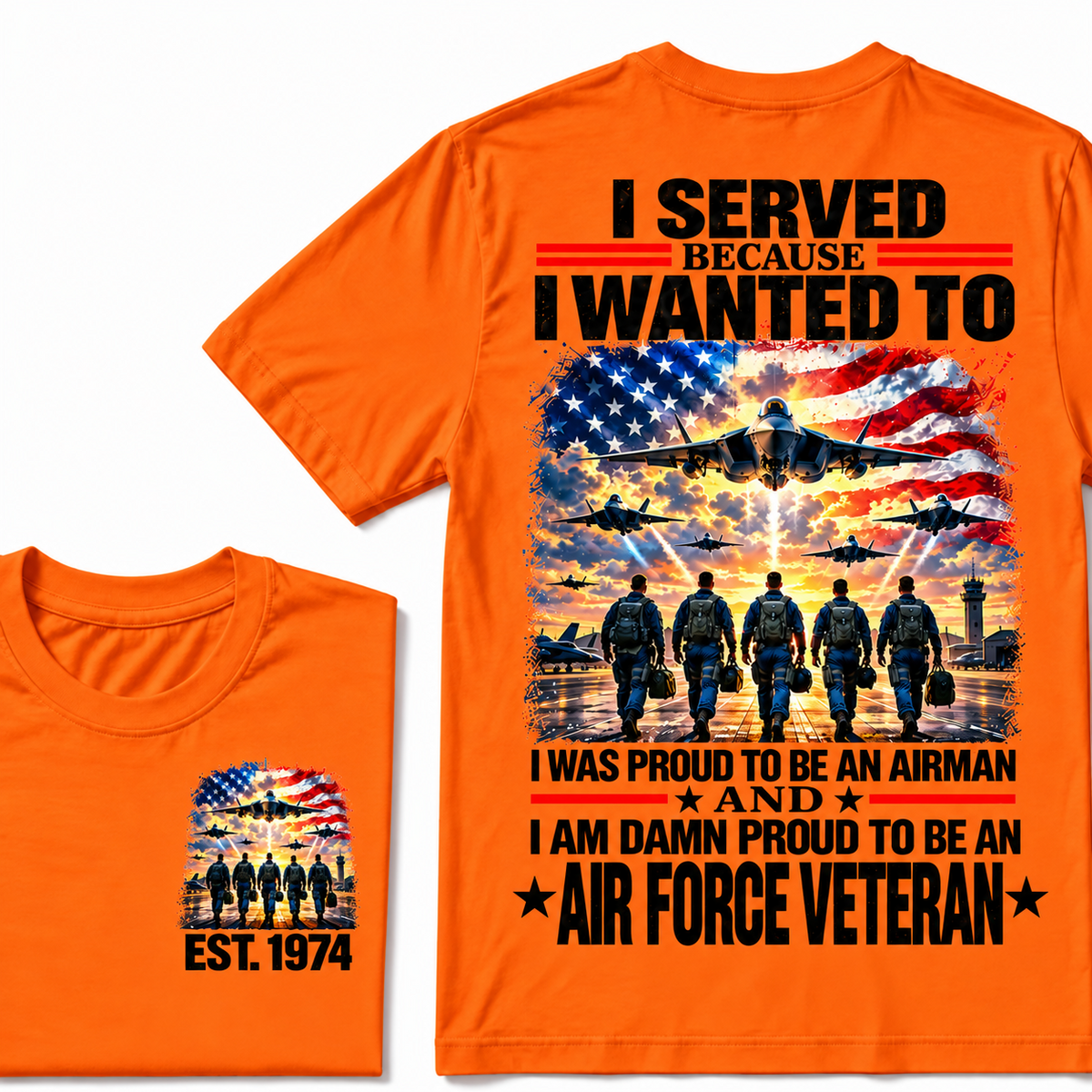 I Served Because I Wanted To I Was Proud To Be An Airman And I Am Damn Proud To Be An Air Force Veteran Custom Year T-shirt