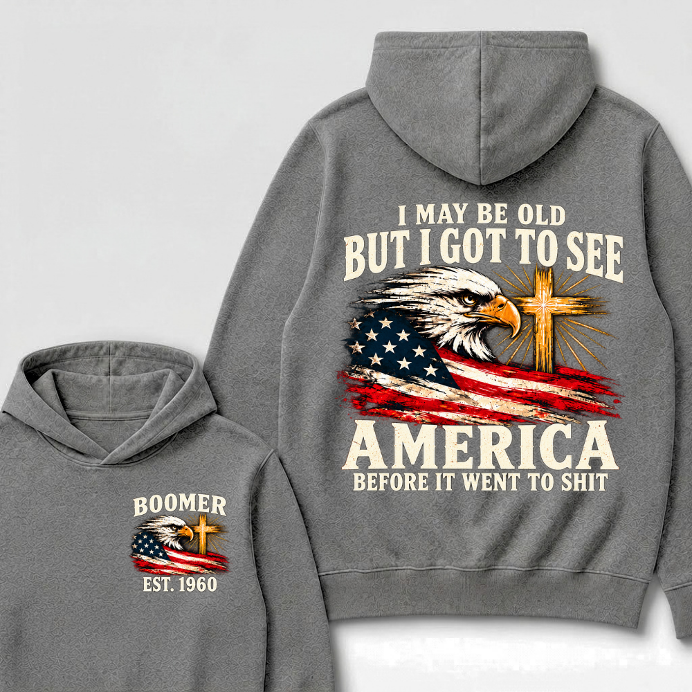 I May Be Old But I Got To See America Before It Went To Shit Custom EST.Year Hoodie
