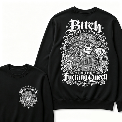 Custom EST.Year "I'M NOT A PRINCESS I'M THE QUEEN" GenX Cowgirl Skull Rose Sweatshirts