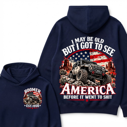 I May Be Old But I Got To See America Before It Went To Shit Custom Est. Year Hoodie