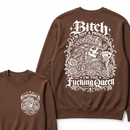 Custom EST.Year "I'M NOT A PRINCESS I'M THE QUEEN" GenX Cowgirl Skull Rose Sweatshirts
