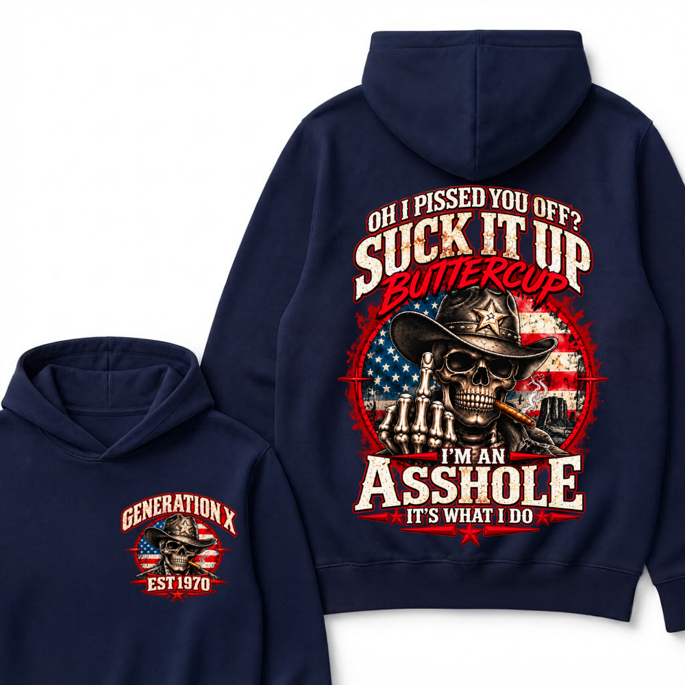 Oh I Pissed You Off? Sick It Up Buttercup I'm An Asshole It's What I Do Custom Est.Year Hoodie
