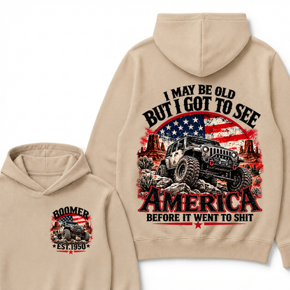 I May Be Old But I Got To See America Before It Went To Shit Custom Est. Year Hoodie