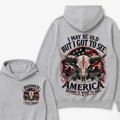 I May Be Old But I Got To See America Before It Went To Shit Boomer EST.Year Hoodie