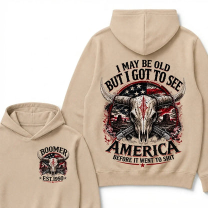 I May Be Old But I Got To See America Before It Went To Shit Boomer EST.Year Hoodie