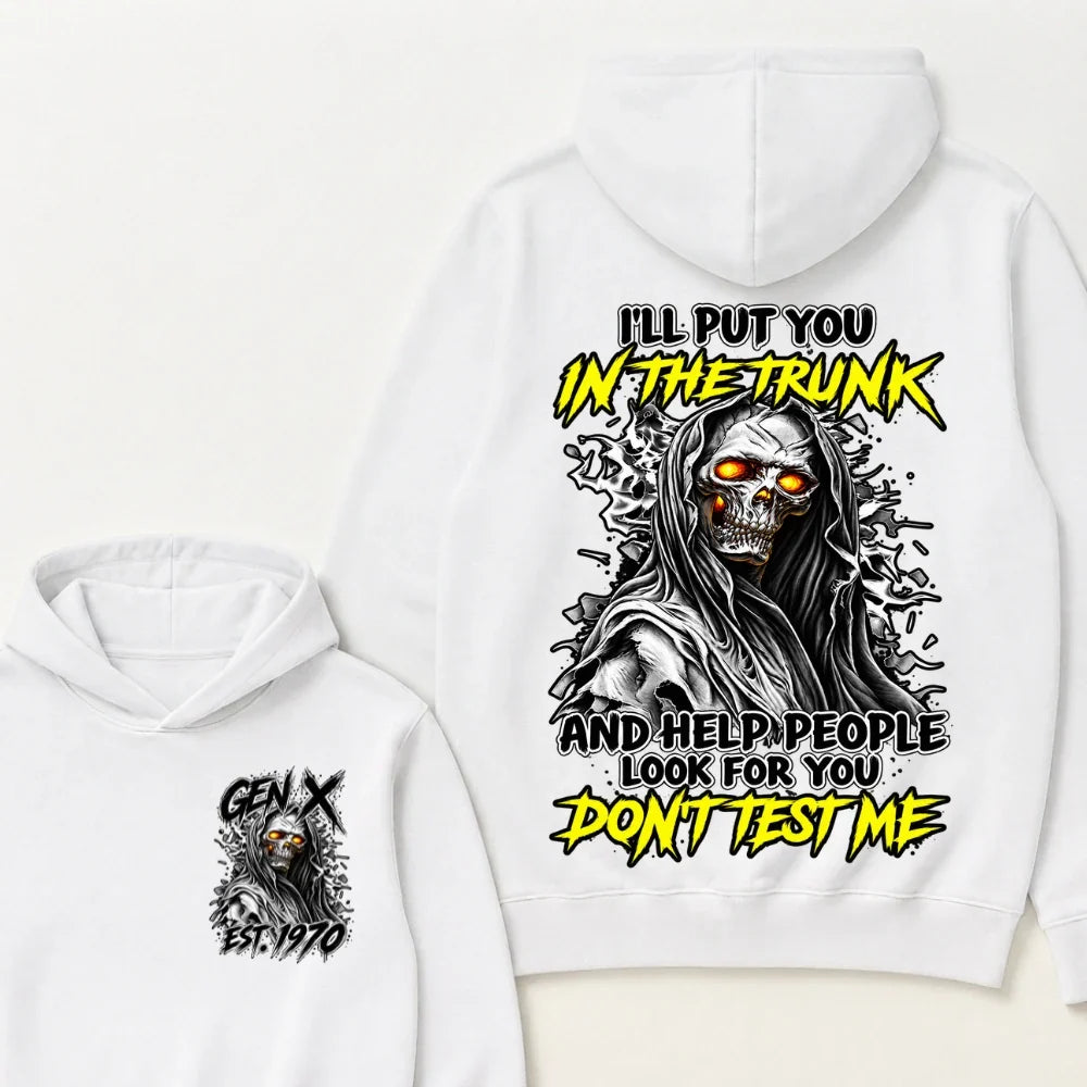 Custom Your Year I'll Put You In The Trunk And Help People Look For You Don't Test Me Hoodie
