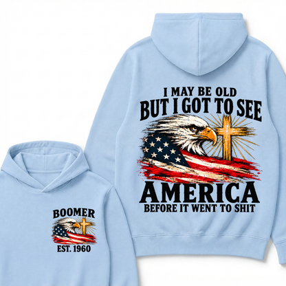 I May Be Old But I Got To See America Before It Went To Shit Custom EST.Year Hoodie
