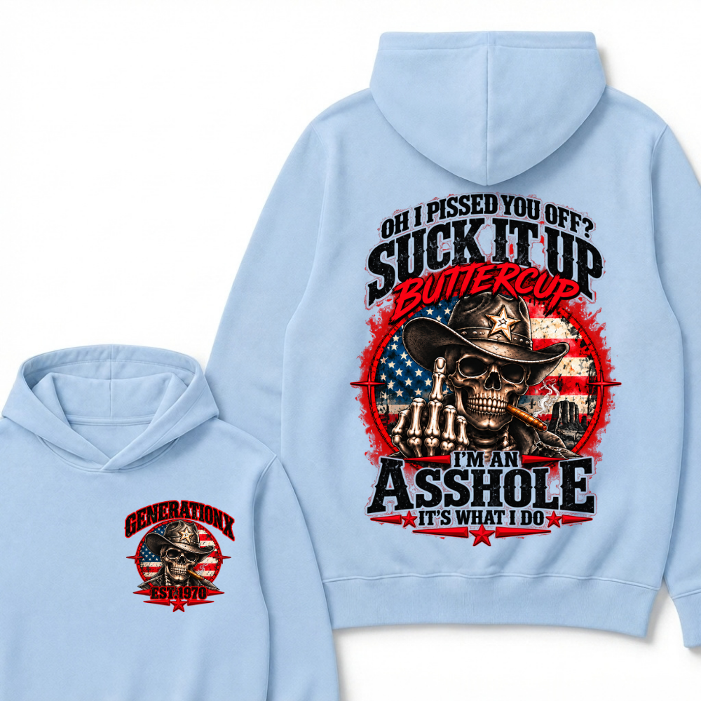 Oh I Pissed You Off? Sick It Up Buttercup I'm An Asshole It's What I Do Custom Est.Year Hoodie