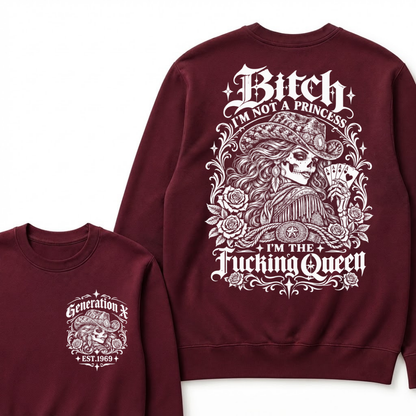 Custom EST.Year "I'M NOT A PRINCESS I'M THE QUEEN" GenX Cowgirl Skull Rose Sweatshirts