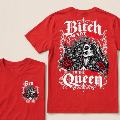 Bitch I'm Not Bossy I'm The Damn Queen Skull Rose Crown Custom EST.Year T-shirts