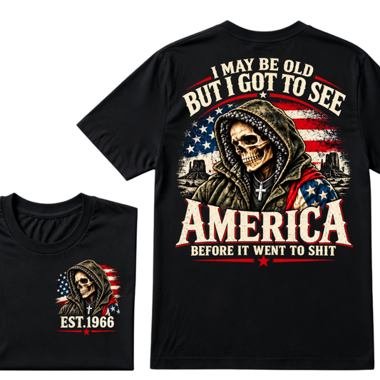 Custom Year "I MAY BE OLD BUT I GOT TO SEE AMERICA" Full Collection | T-Shirts