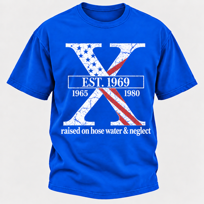 Custom GEN X Year Raised On Hose Water And Neglect USA FLAG T-Shirts