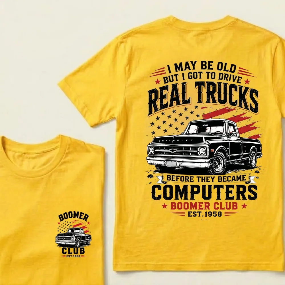 Custom EST.Year I May Be Old But I Got To Drive Real Trucks Chevy T-Shirt
