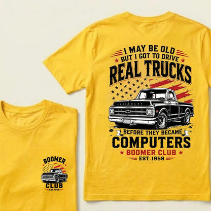 Custom EST.Year I May Be Old But I Got To Drive Real Trucks Chevy T-Shirt