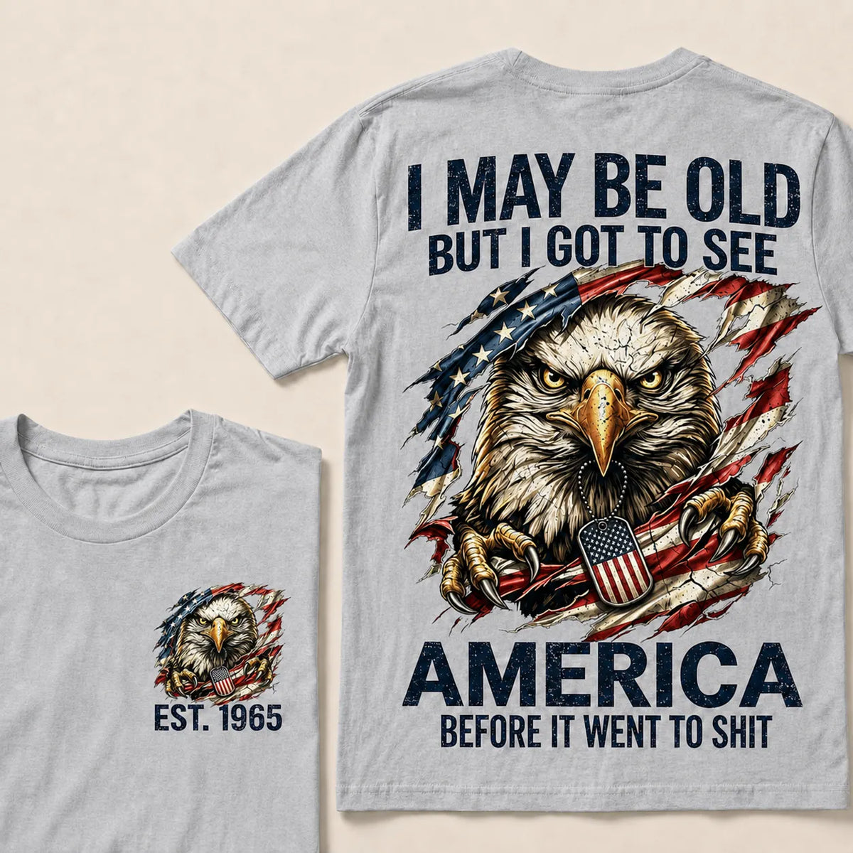 I May Be Old But I Got To See America Custom Year Tops