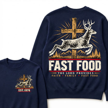 FAST FOOD – The Lord Provides | Faith, Family & Hunting Custom Year Sweatshirt