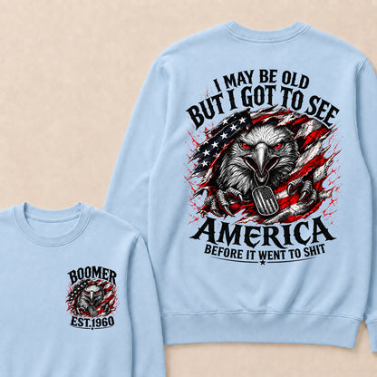Custom Year "I MAY BE OLD BUT I GOT TO SEE AMERICA" Full Collection Sweatshirt