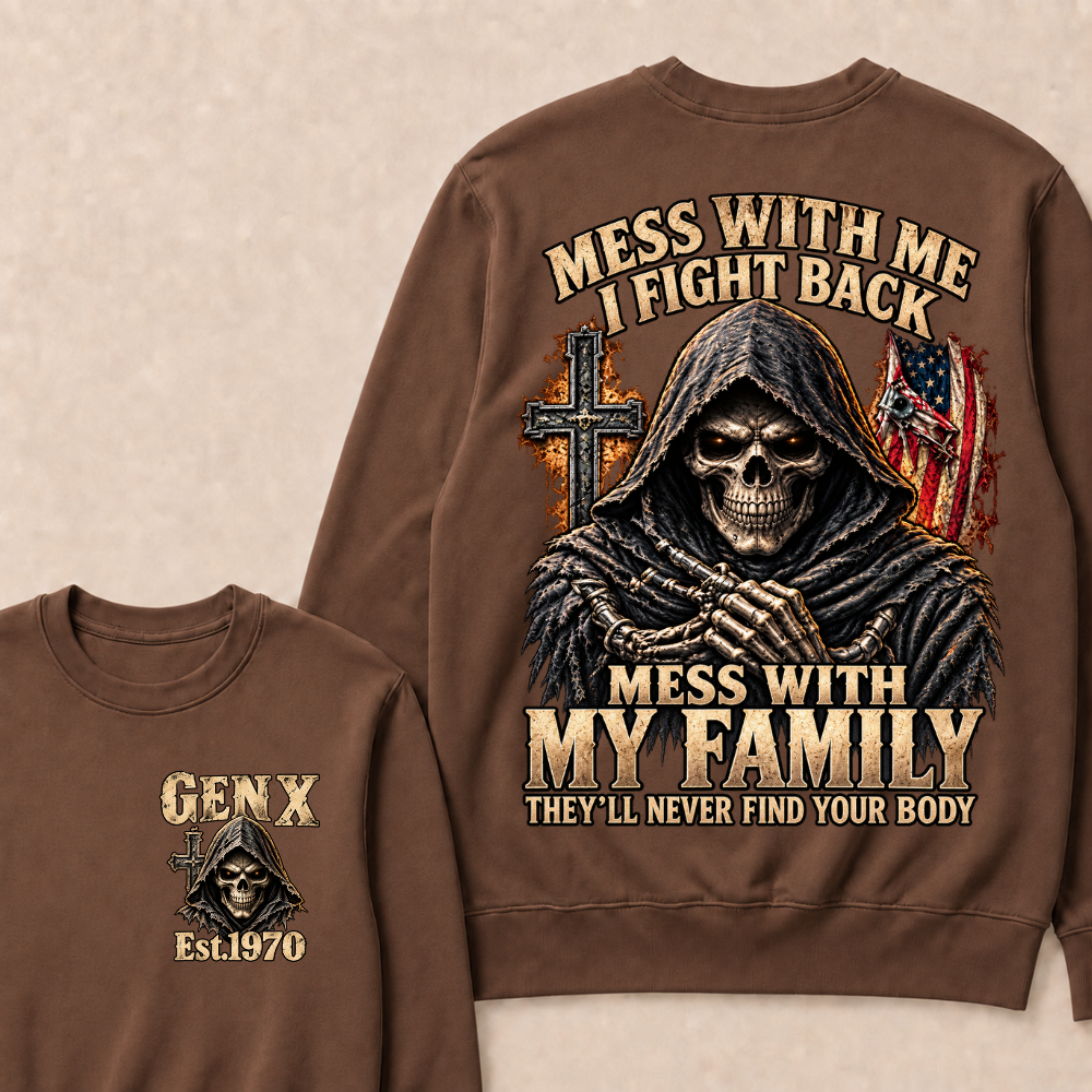 Mess With Me I Fight Back Mess With My Family EST.Year  Vintage American Skull Sweatshirt