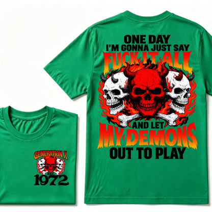 Generation X, EST. Year. One day I'm gonna just say fuck it all and let my demons out to play Tee