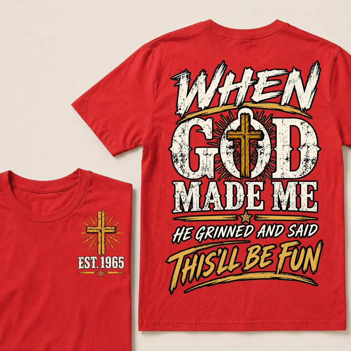 When God Made Me He Grinned And Said This'll Be Fun Custom Your Year T-shirt