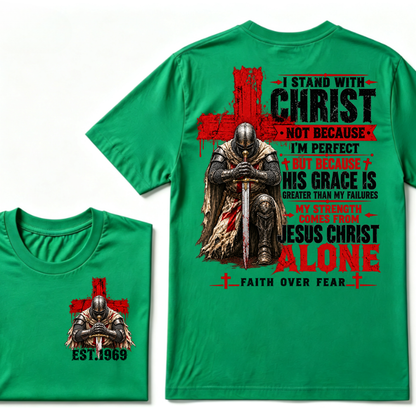 I Stand With Christ Not Because I'm Perfect Knight Templar Cross Faith Over Fear EST.Year Christian Graphic T-Shirt