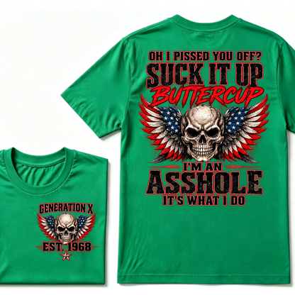 OH I PISSED YOU OFF? SUCK IT UP BUTTERCUP I’M AN ASSHOLE IT’S WHAT I DO Custom Est. Year T-Shirt
