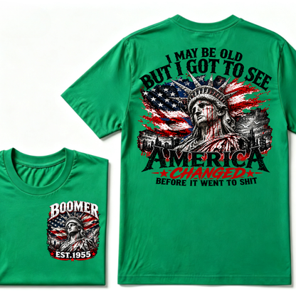 🦅 Custom Year "I MAY BE OLD BUT I GOT TO SEE AMERICA" Full Collection T-Shirts