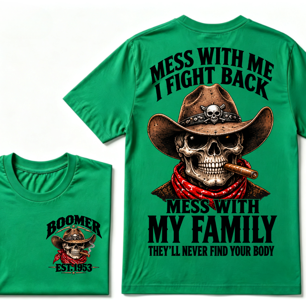 Boomer EST.Year Cowboy Skull Mess With Me I Fight Back Mess With My Family Graphic T-Shirt