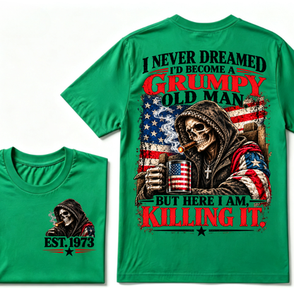 I Never Dreamed I’d Become A Grumpy Old Man But Here I Am Killing It EST.Year Patriotic Vintage Graphic Tee