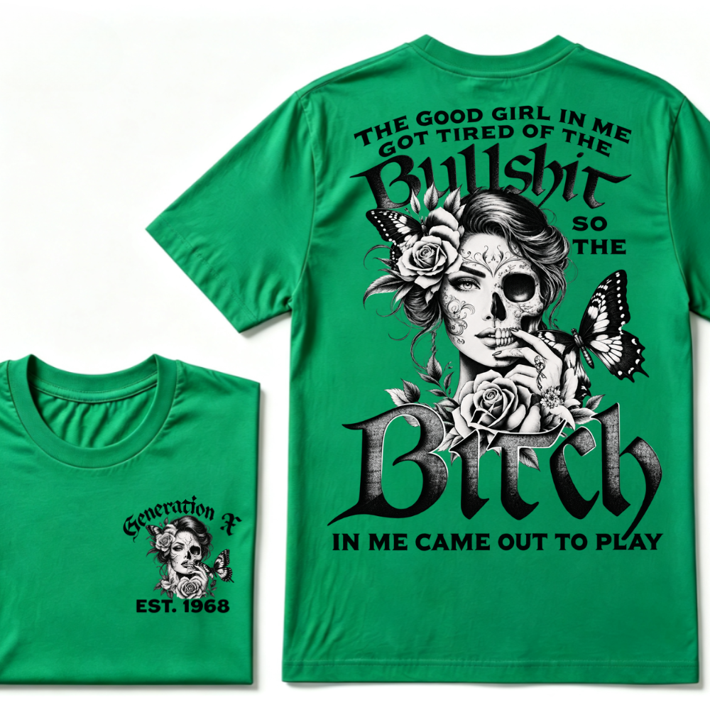The "BULLSHIT TO BITCH" Gen X Collection - Customizable T-Shirts