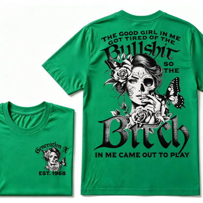 The "BULLSHIT TO BITCH" Gen X Collection - Customizable T-Shirts