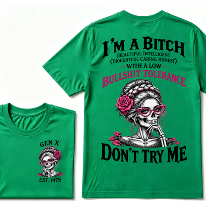 I’m A Bitch With A Low Bullshit Tolerance Don’t Try Me EST.Year Vintage Braided Rose Skull Tee