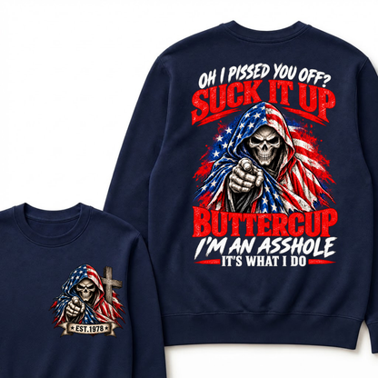 EST.Year Oh I Pissed You Off? Suck It Up Buttercup I'm An Asshole It's What I Do EST.Year American Flag Skull Sweatshirt