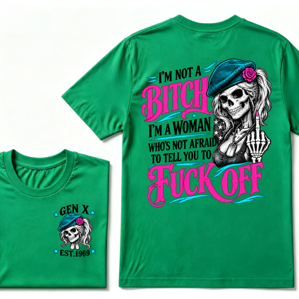 I’m Not A Bitch I’m A Woman Who’s Not Afraid To Tell You To Fuck Off EST.Year Vintage Graphic T-Shirt