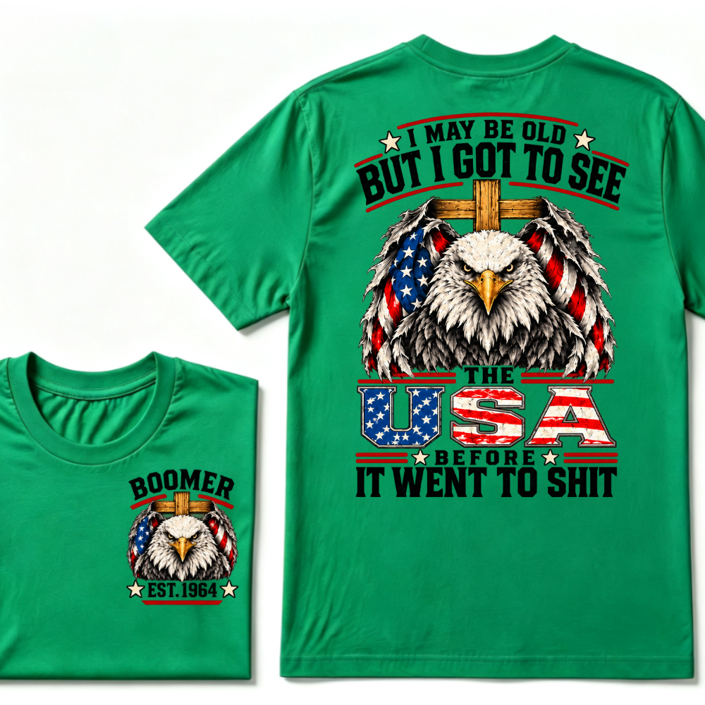 I May Be Old But I Got To See The USA Before It Went To Shit EST.Year American Flag T-Shirt